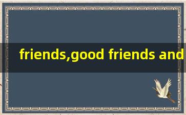 friends,good friends and such思维导图